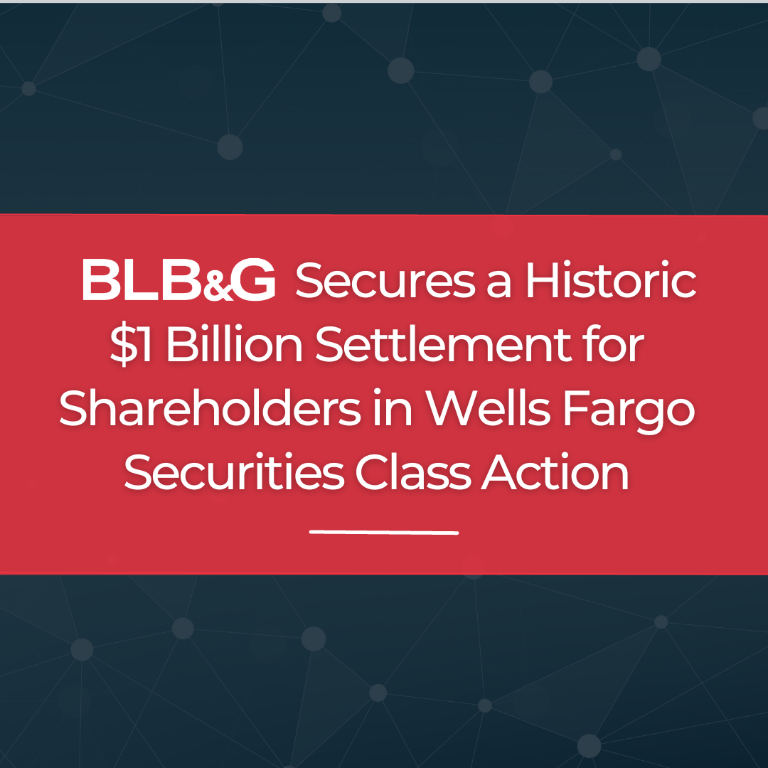 BLB&G Secures a Historic $1 Billion Settlement for Shareholders in Wells Fargo Securities Class Action 